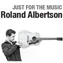 Roland Albertson – Just for the music